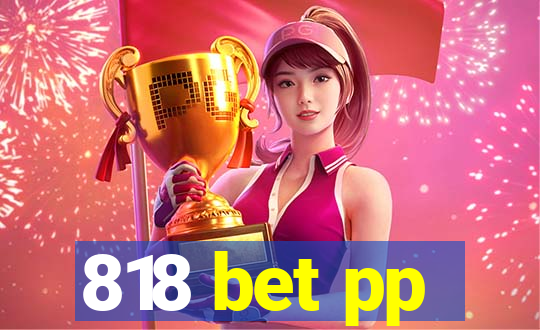 818 bet pp